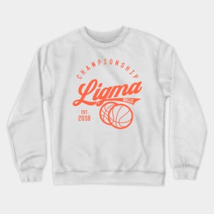 Ligma Balls Championship | MEME Crewneck Sweatshirt